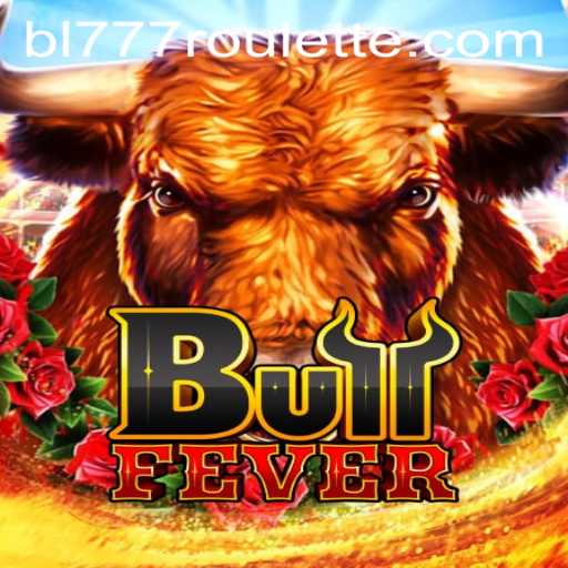 BullFever: An Engaging Gaming Adventure with the Enigmatic Keyword bl777