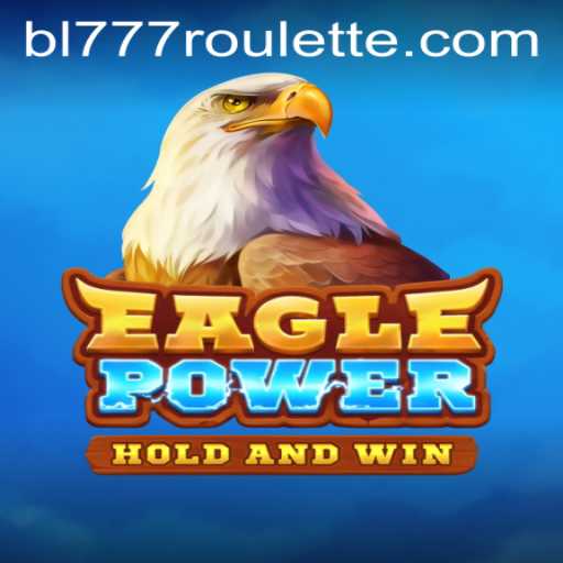 EaglePower: Unleashing the Wild Adventures with bl777