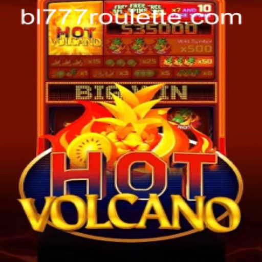 Exploring the Thrills of HotVolcano: An Exciting New Adventure with bl777