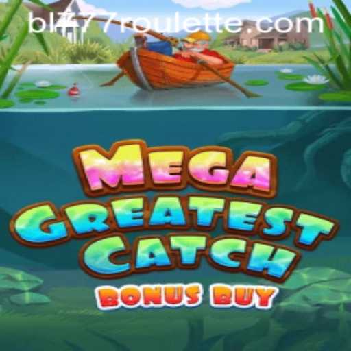 Unveiling MegaGreatestCatchBonusBuy: Dive into an Ocean of Thrills